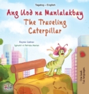 The Traveling Caterpillar (Tagalog English Bilingual Children's Book) - Book