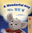 A Wonderful Day (English Korean Bilingual Book for Kids) - Book