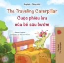 The Traveling Caterpillar (English Vietnamese Bilingual Children's Book) - Book