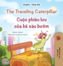 The Traveling Caterpillar (English Vietnamese Bilingual Children's Book) - Book