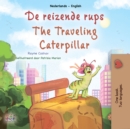 De reizende rups The traveling caterpillar : Dutch English Bilingual Book for Children - eBook
