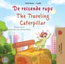 The Traveling Caterpillar (Dutch English Bilingual Book for Kids) - Book