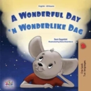 A Wonderful Day'n Wonderlike Dag : English Afrikaans Bilingual Book for Children - eBook