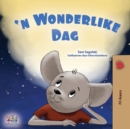 A Wonderful Day (Afrikaans Book for Kids) - Book