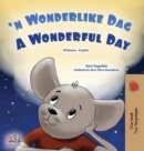 A Wonderful Day (Afrikaans English Bilingual Book for Kids) - Book