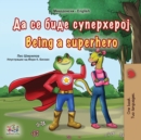 Being a Superhero (Macedonian English Bilingual Book for Kids) - Book