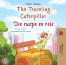 The Traveling Caterpillar (English Afrikaans Bilingual Book for Kids) - Book