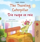 The Traveling Caterpillar (English Afrikaans Bilingual Book for Kids) - Book