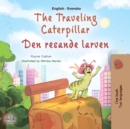 The traveling Caterpillar Den resande larven : English Swedish Bilingual Book for Children - eBook