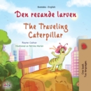 The Traveling Caterpillar (Swedish English Bilingual Children's Book) - Book