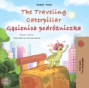 The traveling caterpillar Gasienica podrozniczka : English Polish Bilingual Collection - eBook