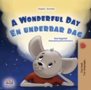 A Wonderful Day En underbar dag : English Swedish Bilingual Book for Children - eBook