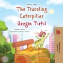 The Traveling Caterpillar (English Turkish Bilingual Book for Kids) - Book