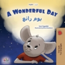 A Wonderful Day (English Arabic Bilingual Children's Book) - Book