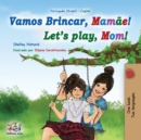 Let's play, Mom! (Portuguese English Bilingual Book for Children - Brazilian) : Portuguese - Portugal - Book
