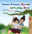 Let's play, Mom! (Portuguese English Bilingual Book for Children - Brazilian) - Book