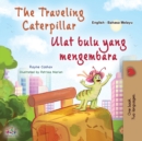 The Traveling Caterpillar (English Malay Bilingual Book for Kids) - Book
