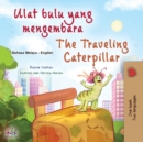 The Traveling Caterpillar (Malay English Bilingual Book for Kids) - Book