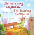 The Traveling Caterpillar (Malay English Bilingual Book for Kids) - Book