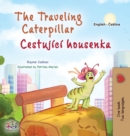 The Traveling Caterpillar (English Czech Bilingual Book for Kids) - Book
