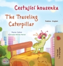 The Traveling Caterpillar (Czech English Bilingual Book for Kids) - Book