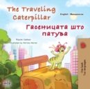 The Traveling Caterpillar (English Macedonian Bilingual Book for Kids) - Book