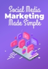 Social Media Marketing Made Simple - eBook