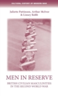 Men in Reserve : British Civilian Masculinities in the Second World War - Book
