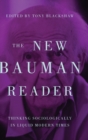 The New Bauman Reader : Thinking Sociologically in Liquid Modern Times - Book