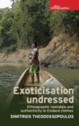 Exoticisation Undressed : Ethnographic Nostalgia and Authenticity in Embera Clothes - Book