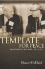 Template for peace : Northern Ireland, 1972-75 - eBook