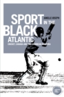 Sport in the Black Atlantic : Cricket, Canada and the Caribbean diaspora - eBook