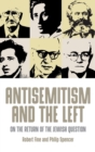Antisemitism and the Left : On the Return of the Jewish Question - Book