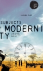 Subjects of Modernity : Time-Space, Disciplines, Margins - Book