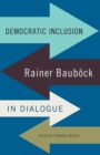 Democratic Inclusion : Rainer BauboCk in Dialogue - Book