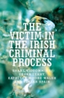 The Victim in the Irish Criminal Process - Book