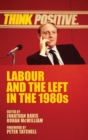 Labour and the Left in the 1980s - Book