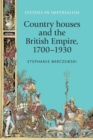 Country Houses and the British Empire, 1700-1930 - Book