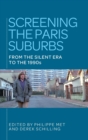 Screening the Paris Suburbs : From the Silent Era to the 1990s - Book