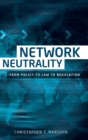 Network Neutrality : From Policy to Law to Regulation - Book