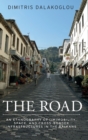 The Road : An Ethnography of (Im)Mobility, Space, and Cross-Border Infrastructures in the Balkans - Book