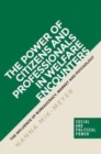 The Power of Citizens and Professionals in Welfare Encounters : The Influence of Bureaucracy, Market and Psychology - Book