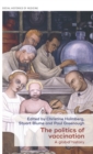 The Politics of Vaccination : A Global History - Book