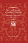 News and Rumour in Jacobean England : Information, Court Politics and Diplomacy, 161825 - eBook