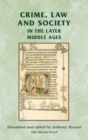 Crime, Law and Society in the Later Middle Ages - eBook