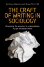 The craft of writing in sociology : Developing the argument in undergraduate essays and dissertations - eBook