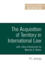 The Acquisition of Territory in International Law : With a New Introduction by Marcelo G. Kohen - Book