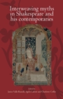 Interweaving Myths in Shakespeare and His Contemporaries - Book