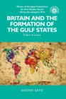 Britain and the Formation of the Gulf States : Embers of Empire - Book