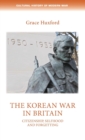 The Korean War in Britain : Citizenship, Selfhood and Forgetting - Book